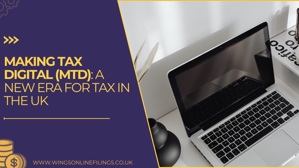 Making Tax Digital (MTD): A New Era for Tax in the UK