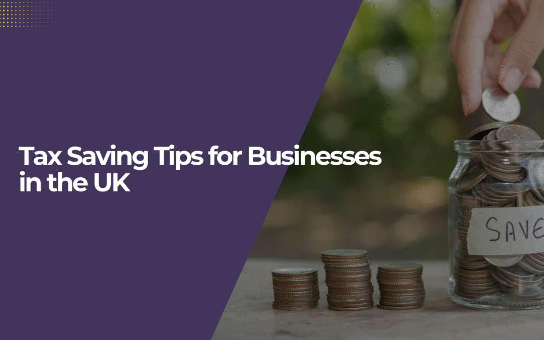 Tax Saving Tips for Businesses in the UK