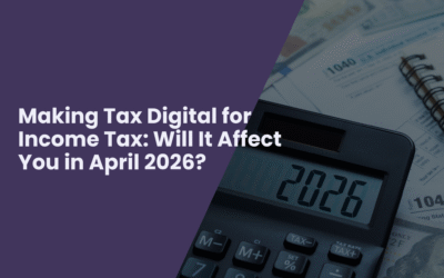 Making Tax Digital for Income Tax: Will It Affect You in April 2026?
