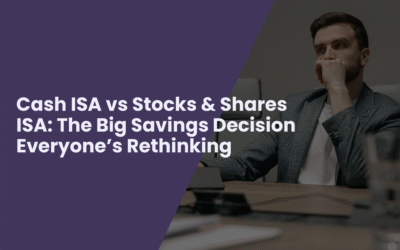 Cash ISA vs Stocks & Shares ISA: The Big Savings Decision Everyone’s Rethinking